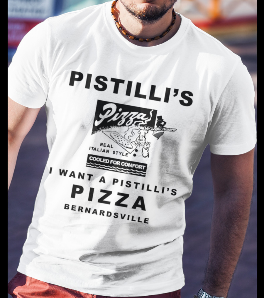Pistilli’s Pizza Real Italian Style Cooled For Comfort Bernardsville T-Shirt