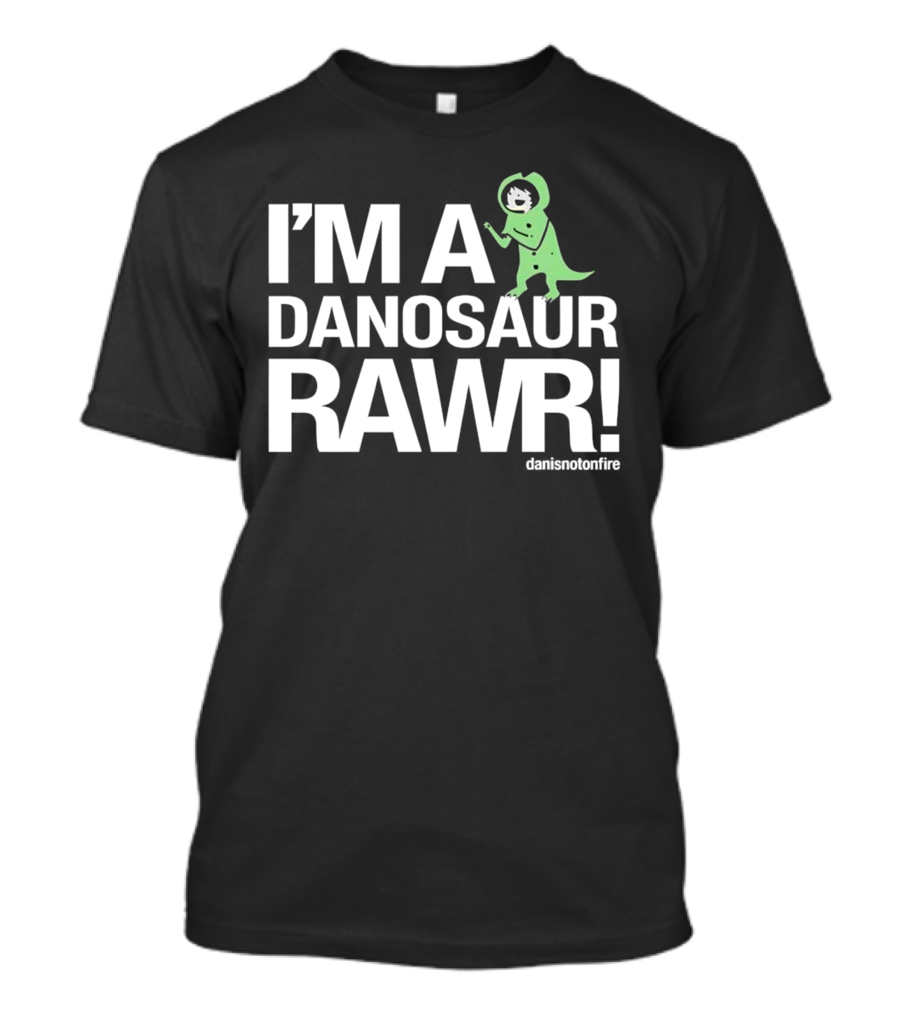 I'M A DANOSAUR RAWR Danisnotonfire T-Shirt