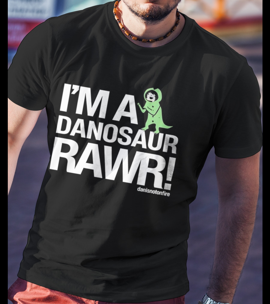 I'M A DANOSAUR RAWR Danisnotonfire T-Shirt