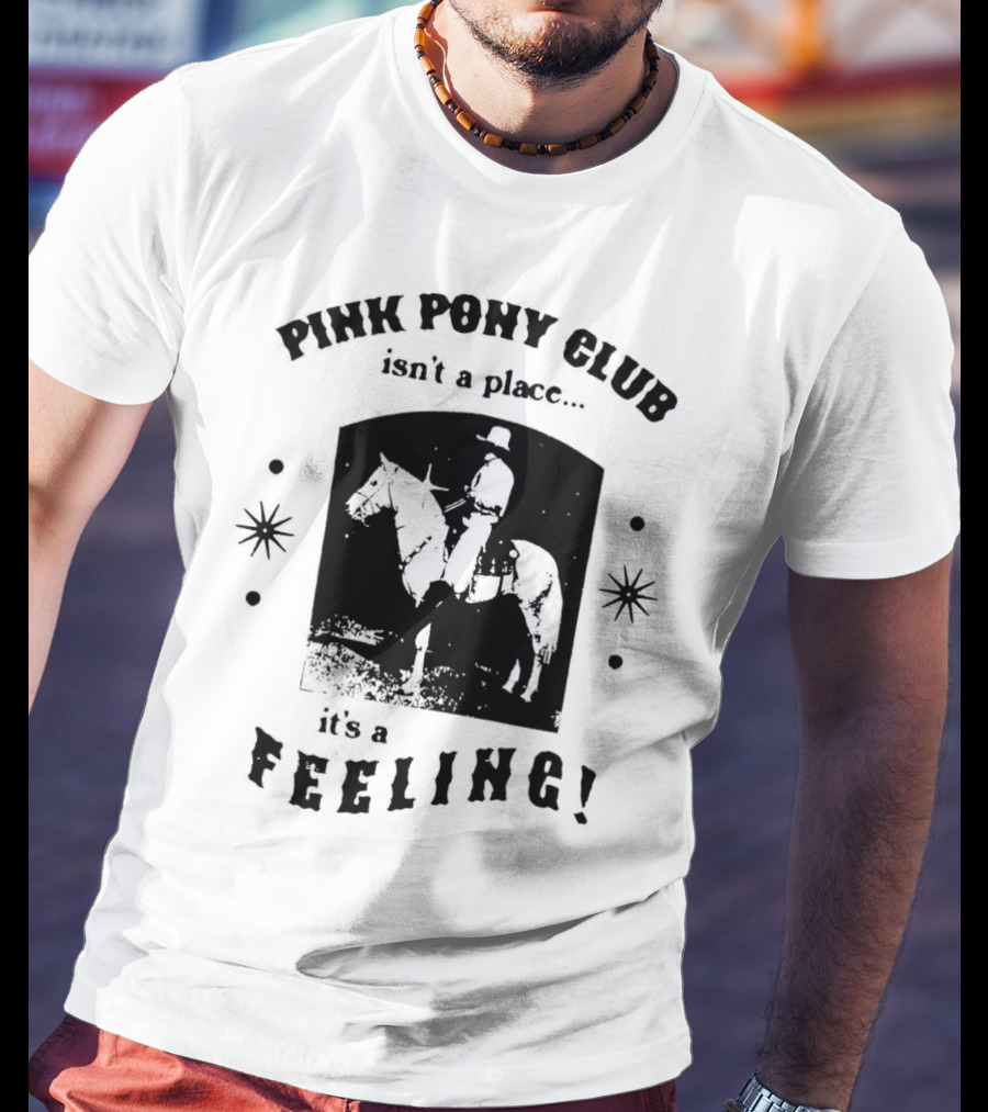 Pink Pony Club Isn't A Place It's A Feeling Cowboy Horseback T-Shirt