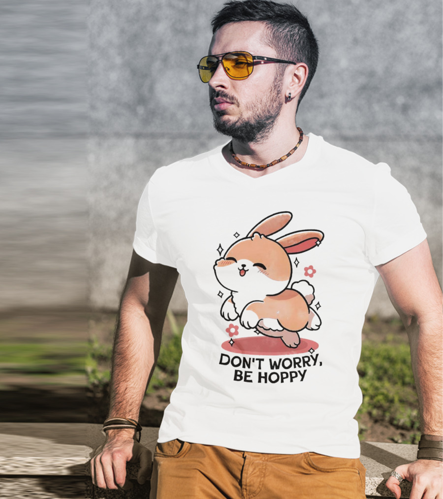 Don't Worry Be Hoppy Rabbit With Flowers And Hearts T-Shirt