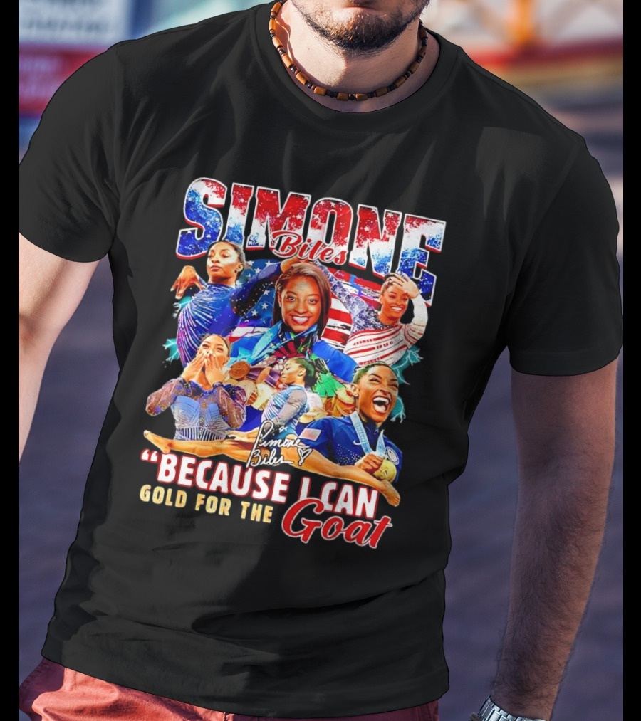 Simone Biles Because I Can Gold For The Goat Signature T-Shirt