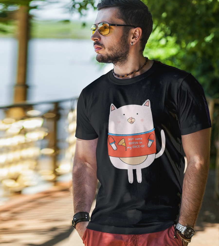 PUT Some QUESO In My FACE-O Cat With Cheese T-Shirt