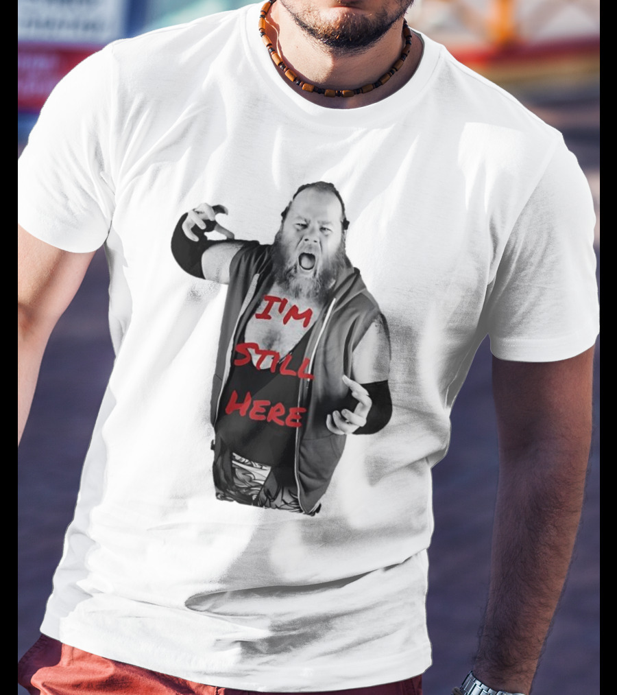 I'm Still Here Dante Williams Wrestling Persona T-Shirt