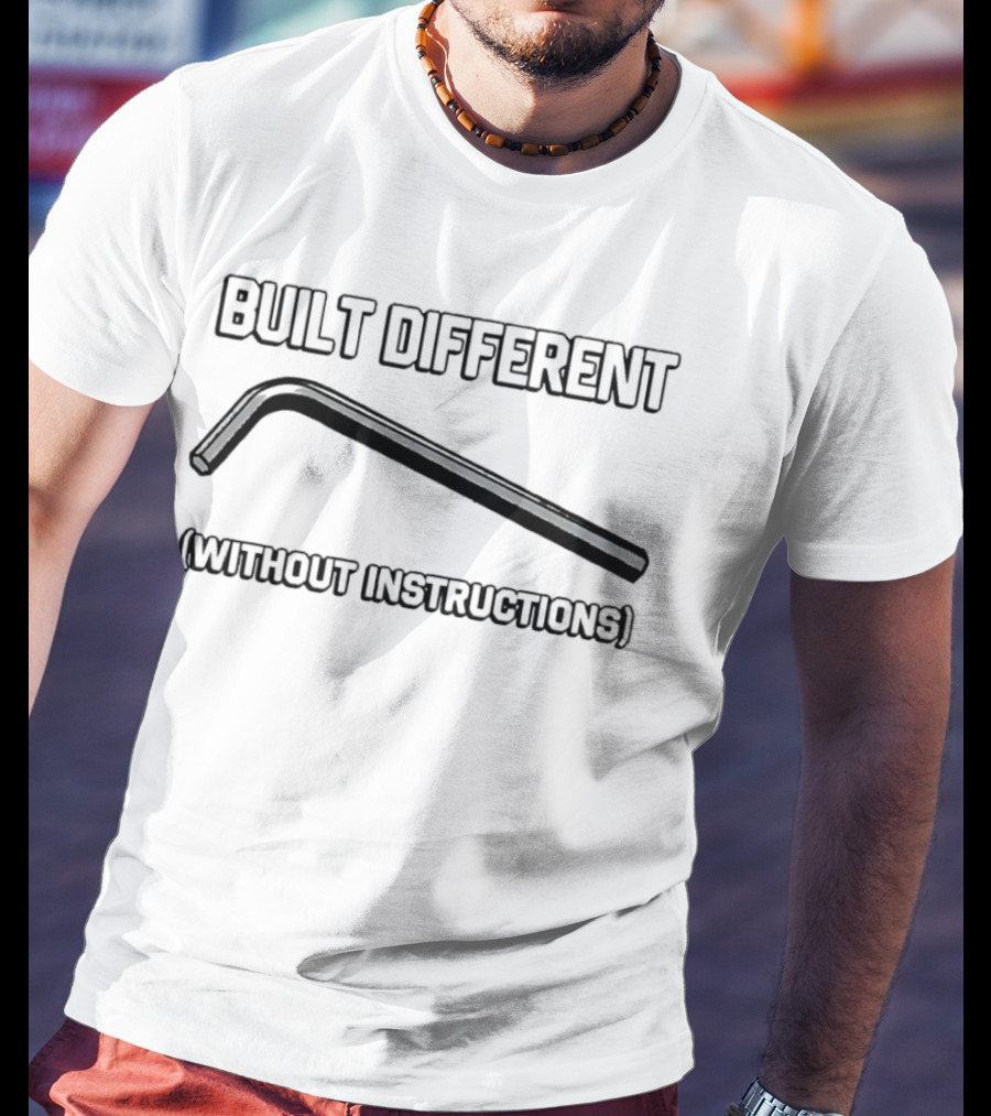 Built Different Without Instructions Allen Wrench T-Shirt