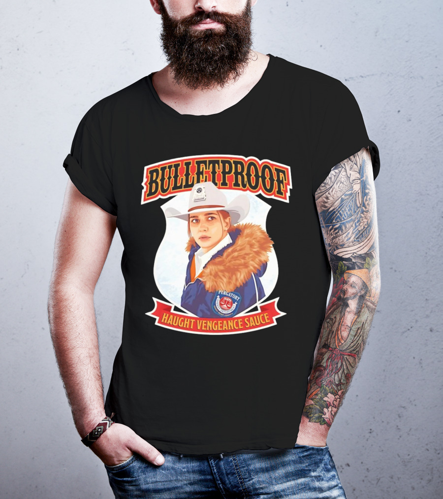 BULLETPROOF Haught Vengeance Sauce Purgatory Sheriff's Department T-Shirt