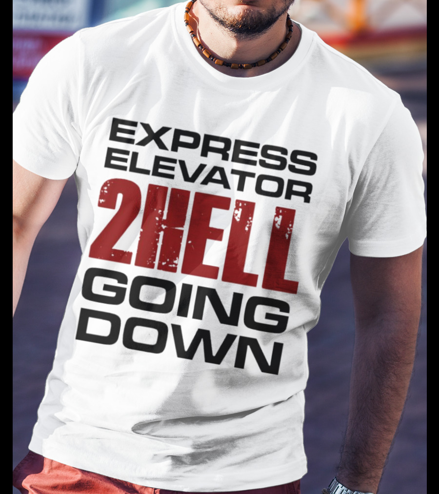 Express Elevator 2Hell Going Down T-Shirt