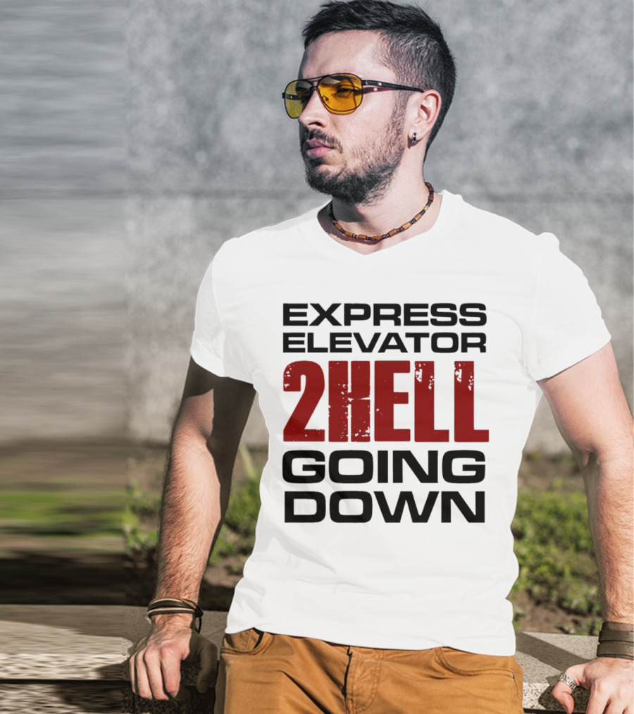 Express Elevator 2Hell Going Down T-Shirt