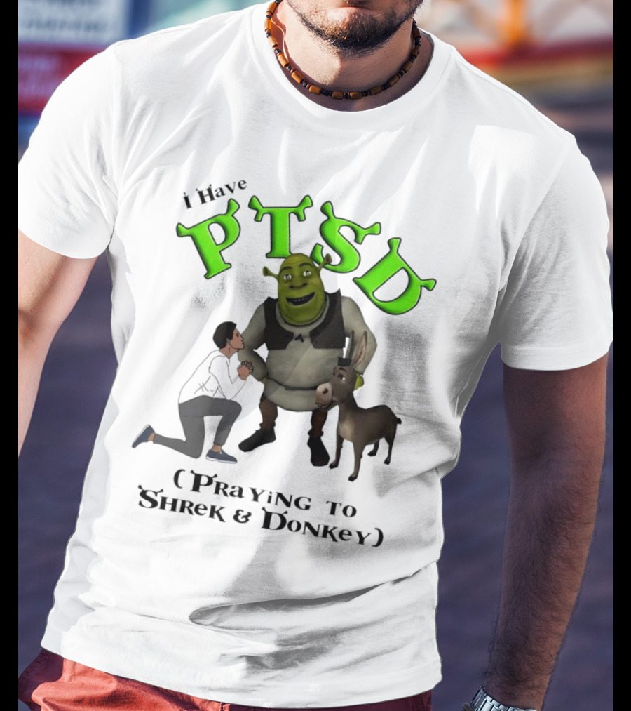 I Have PTSD Praying To Shrek And Donkey T-Shirt