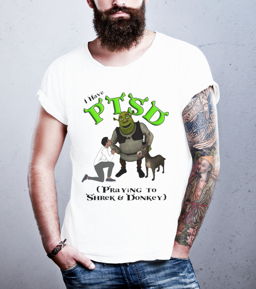 I Have PTSD Praying To Shrek And Donkey T-Shirt