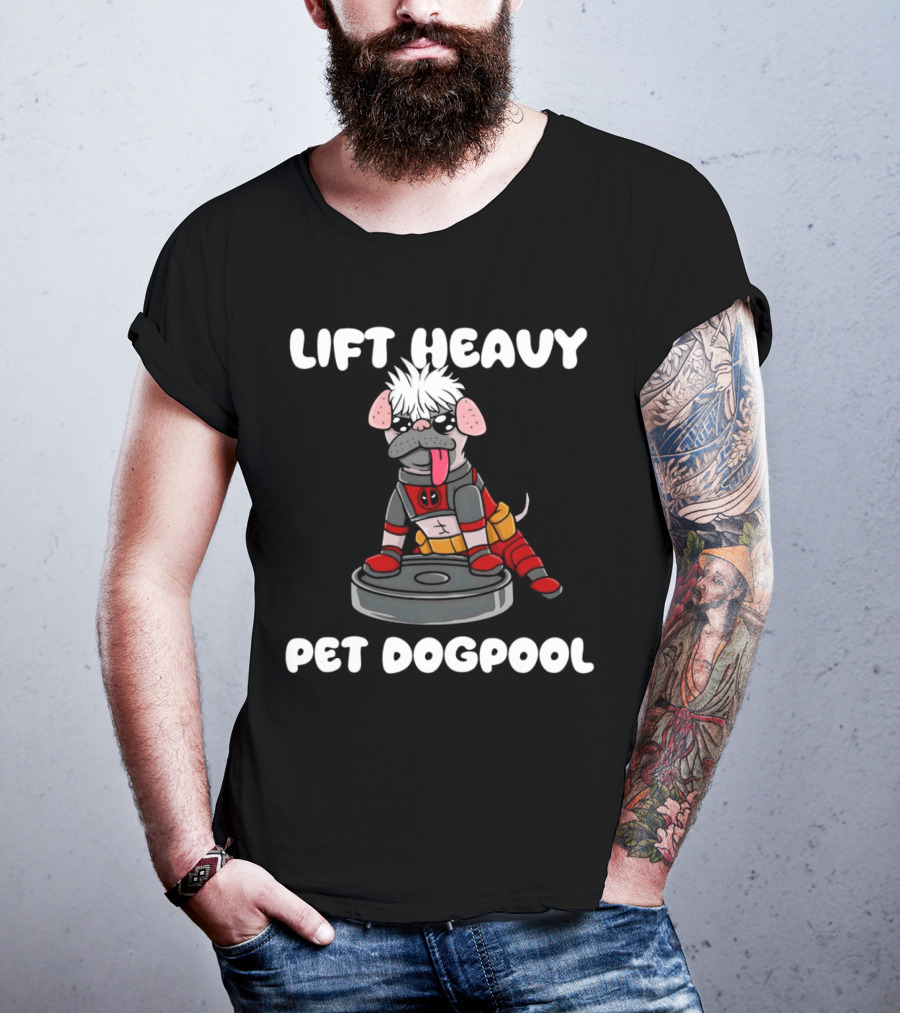Lift Heavy Pet Dogpool Deadpool Parody With Workout Dog And Barbell T-Shirt