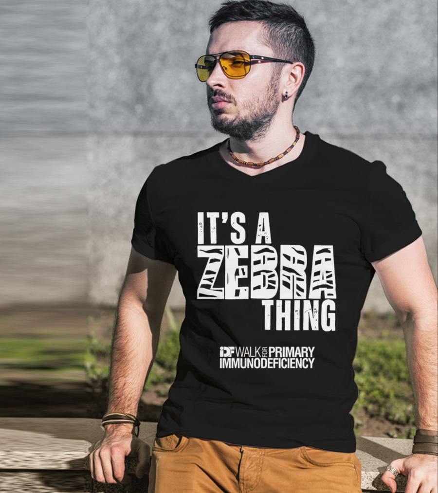 It's A Zebra Thing IDF Walk For Primary Immunodeficiency Awareness T-Shirt