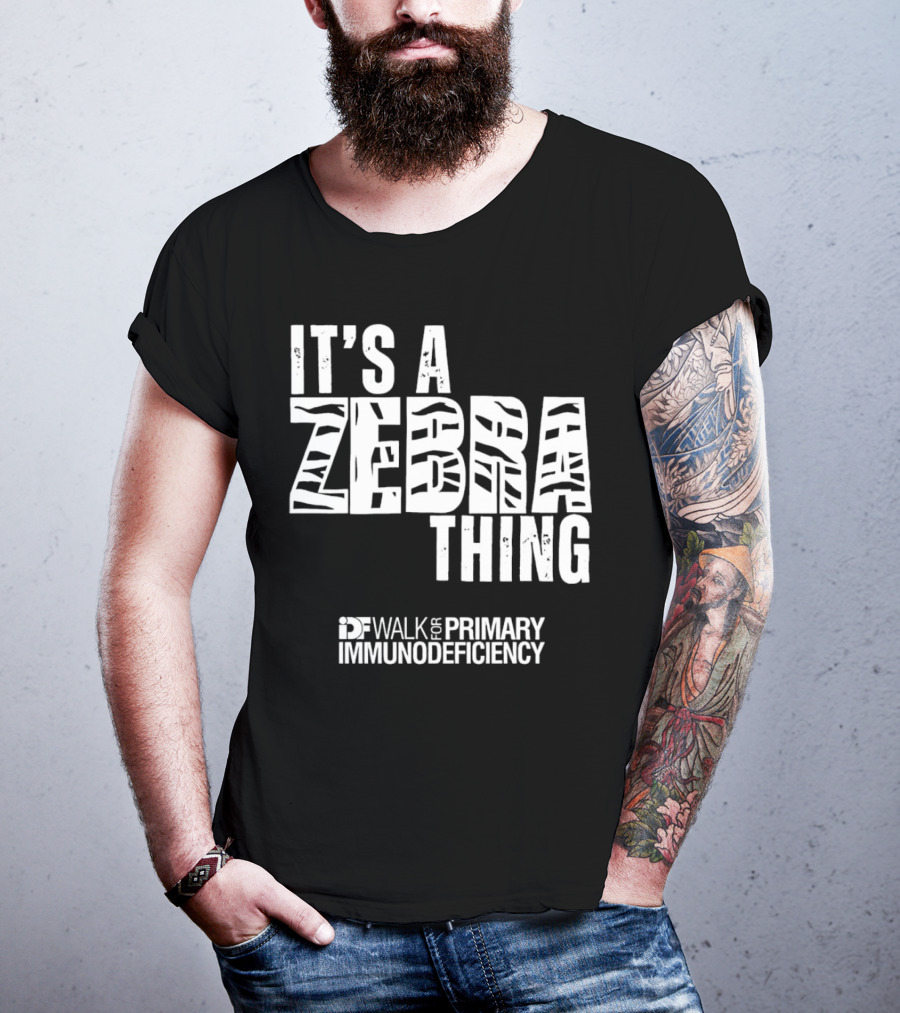 It's A Zebra Thing IDF Walk For Primary Immunodeficiency Awareness T-Shirt