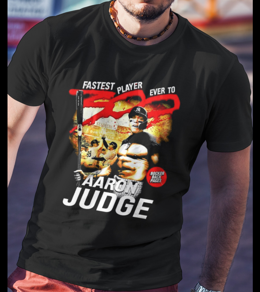 Fastest Player Ever To 300 Aaron Judge New York Yankees Bocker Back Pages T-Shirt