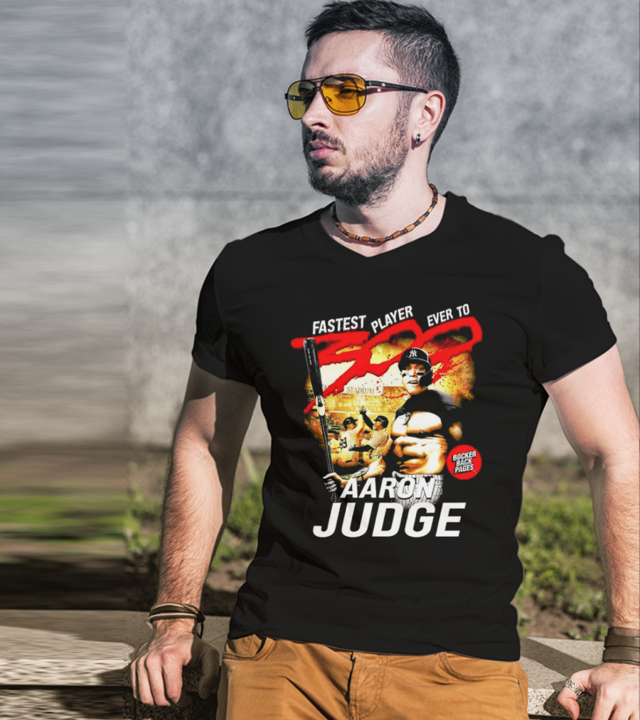 Fastest Player Ever To 300 Aaron Judge New York Yankees Bocker Back Pages T-Shirt