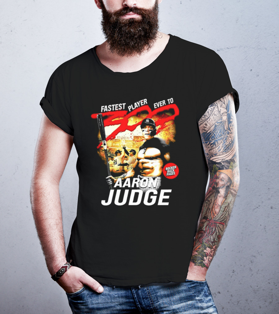 Fastest Player Ever To 300 Aaron Judge New York Yankees Bocker Back Pages T-Shirt