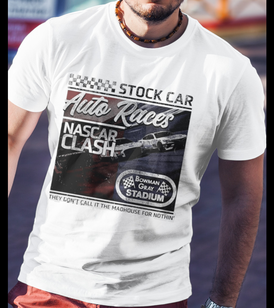 Stock Car Auto Races NASCAR Clash Bowman Gray Stadium Madhouse T-Shirt