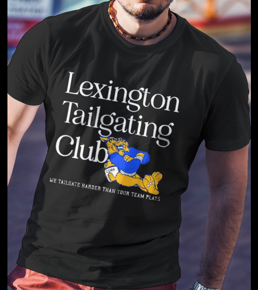 Lexington Tailgating Club We Tailgate Harder Than Your Team Plays Corn Mascot T-Shirt