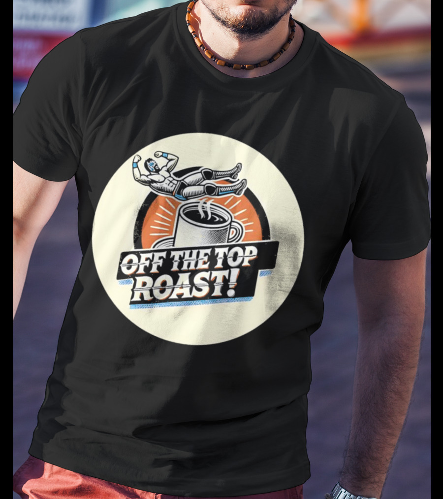 Off The Top Roast Coffee Wrestler T-Shirt