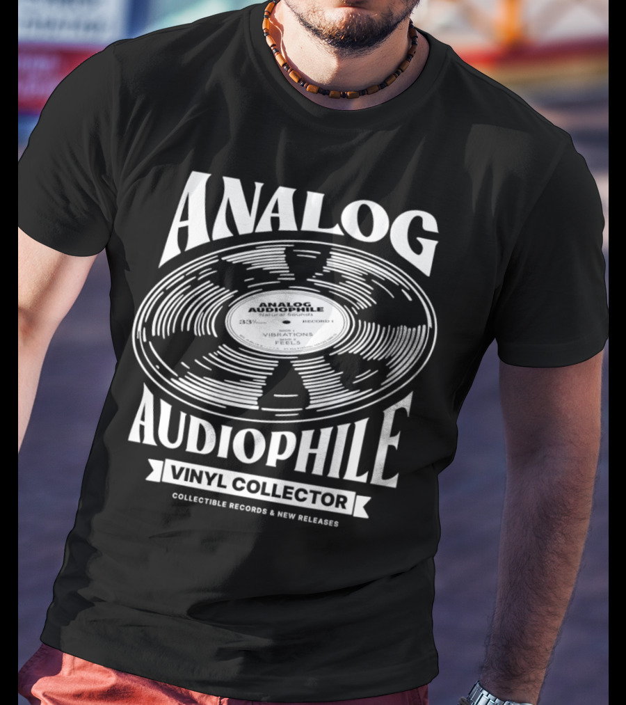 Analog Audiophile Vinyl Collector Collectible Records And New Releases T-Shirt