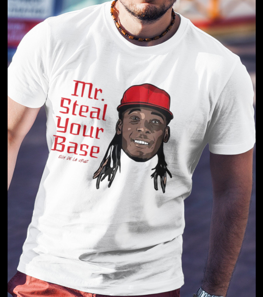 Elly De La Cruz Cincinnati Reds Mr. Steal Your Base Red Cap T-Shirt