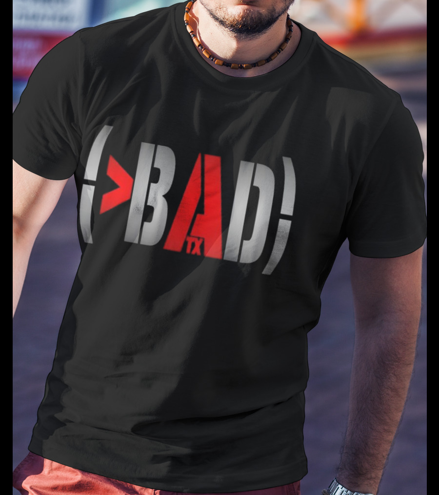Bad TX Better Than By Cat T-Shirt