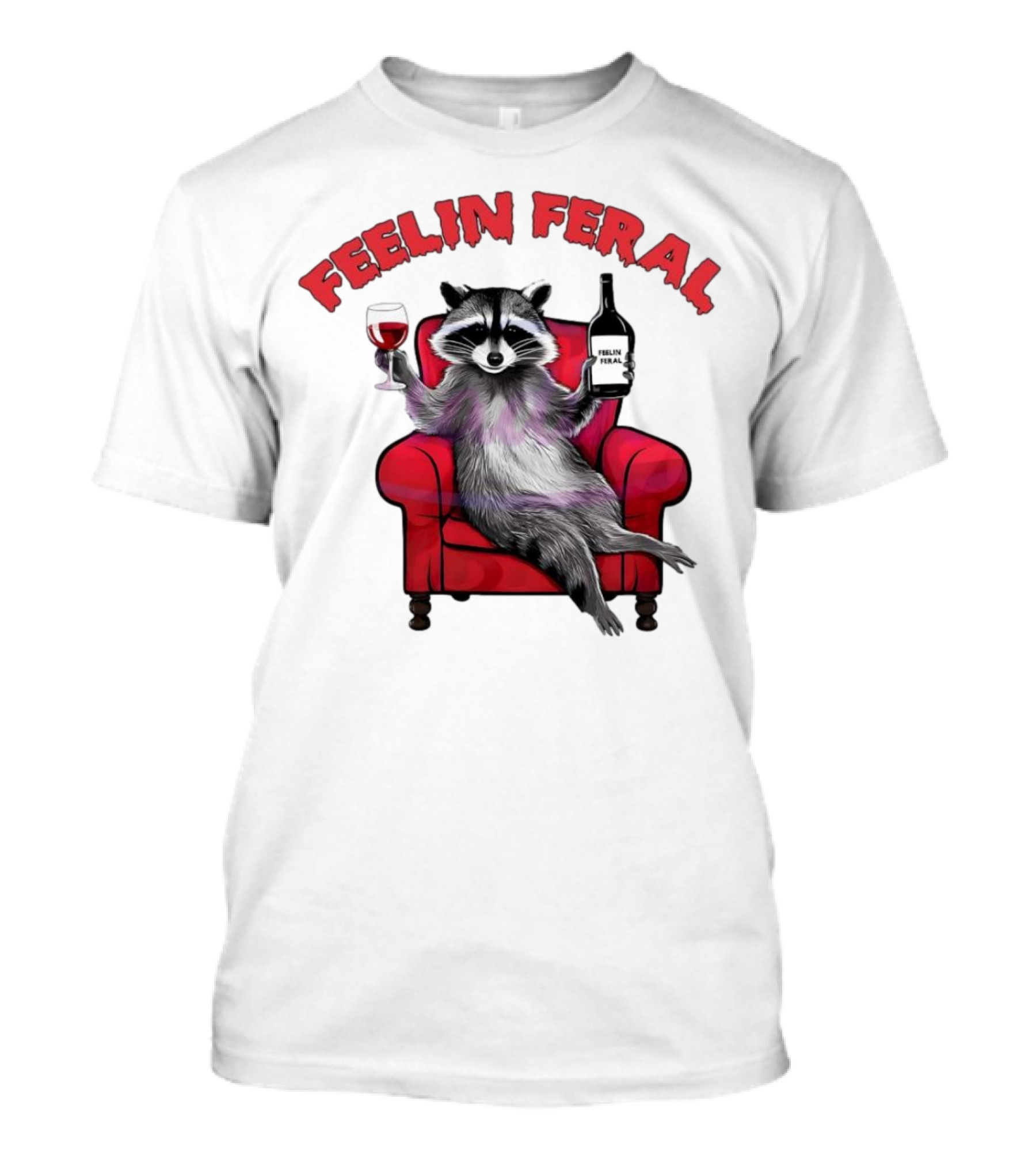 Feelin Feral Raccoon Drinking Wine Sitting On Red Armchair T-Shirt
