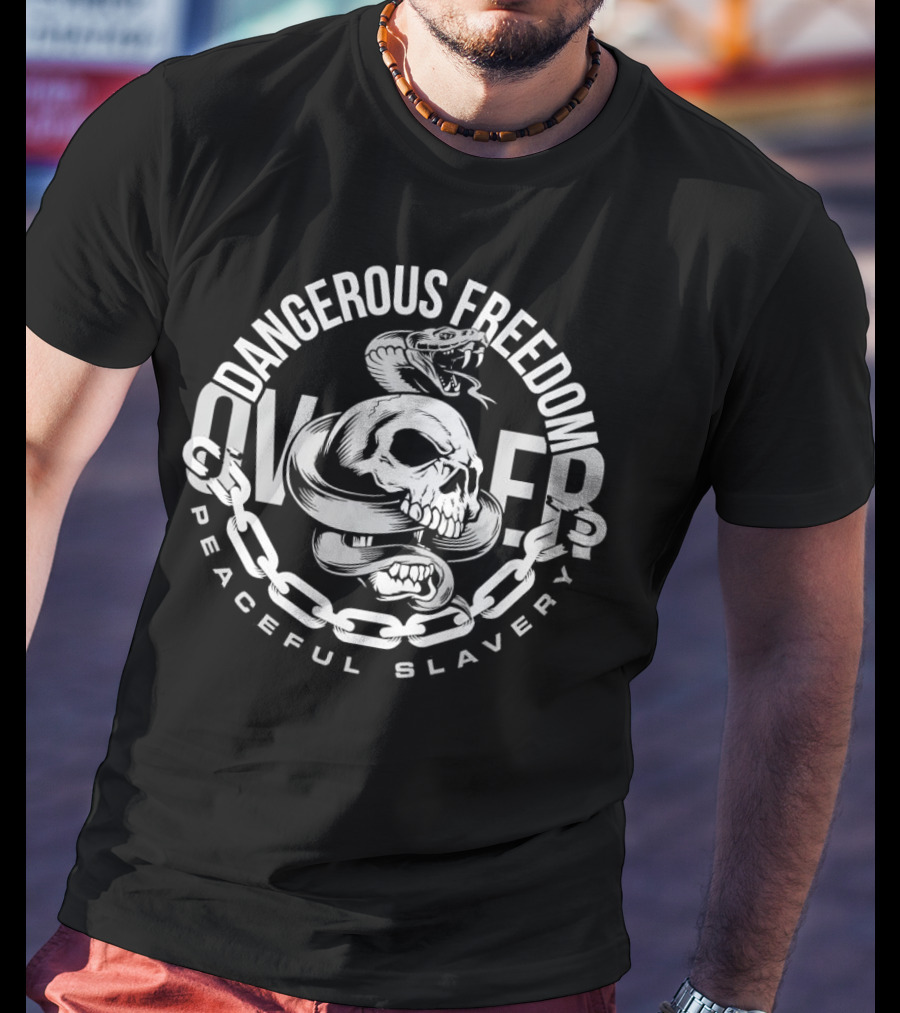 Dangerous Freedom Over Peaceful Slavery Skull With Snake And Chain T-Shirt