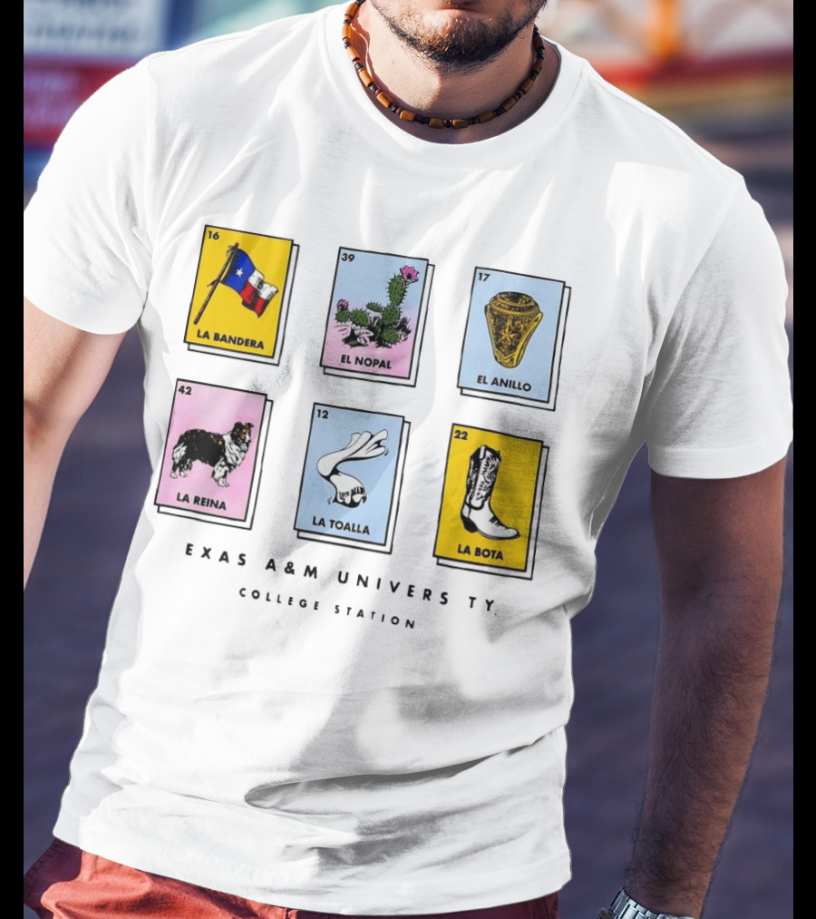 Texas A&M University College Station Loteria Cards La Bandera El Nopal El Anillo La Reina La Toalla La Bota T-Shirt