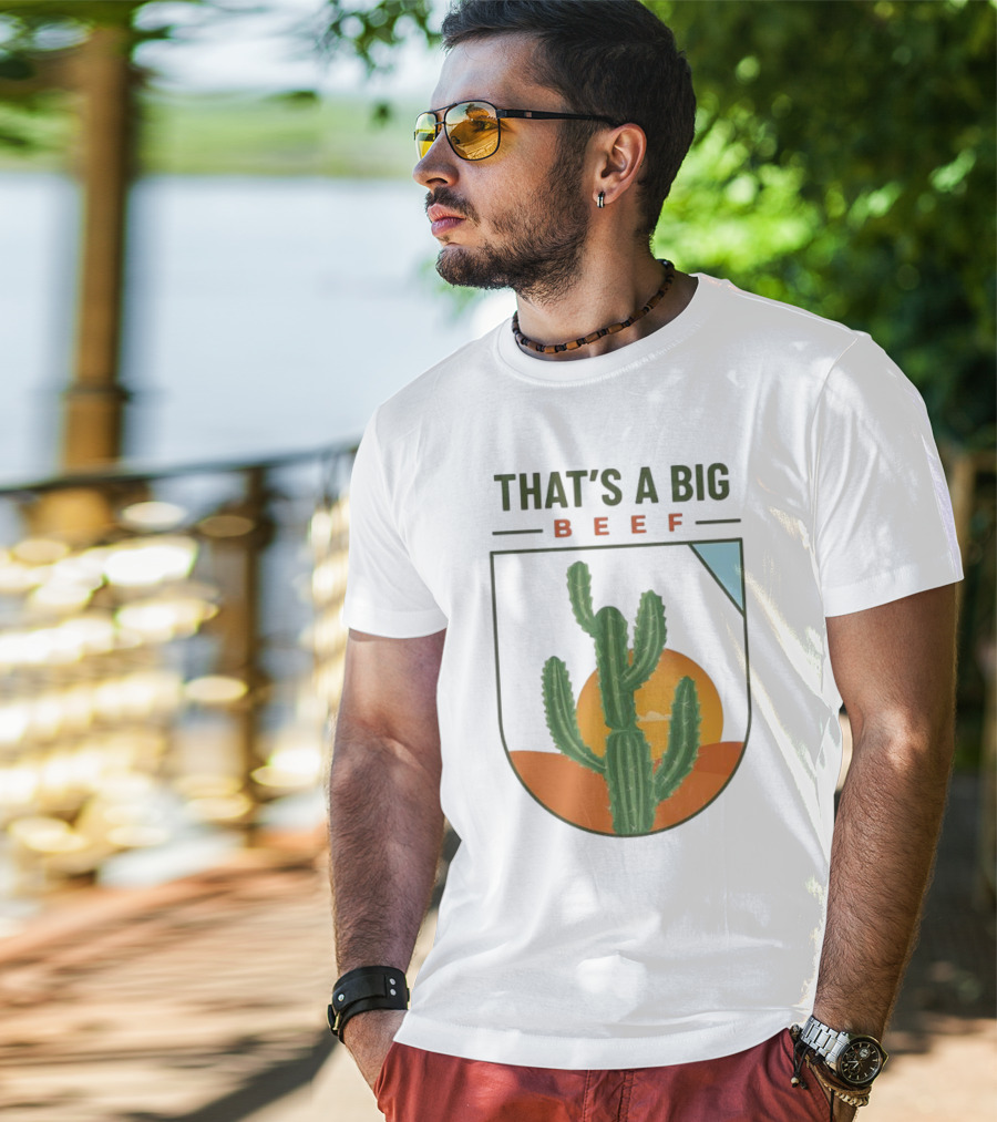 THAT'S A BIG BEEF Cactus Desert Sunset Scene T-Shirt