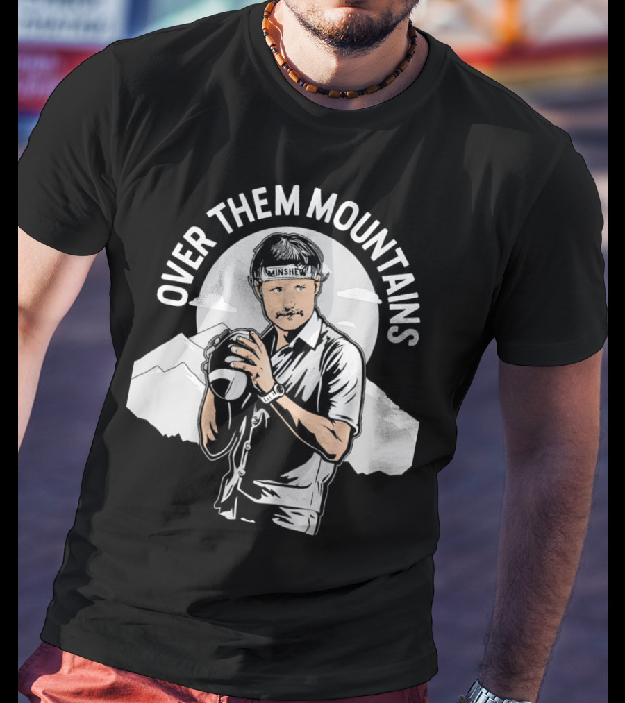 Gardner Minshew Over Them Mountains T-Shirt