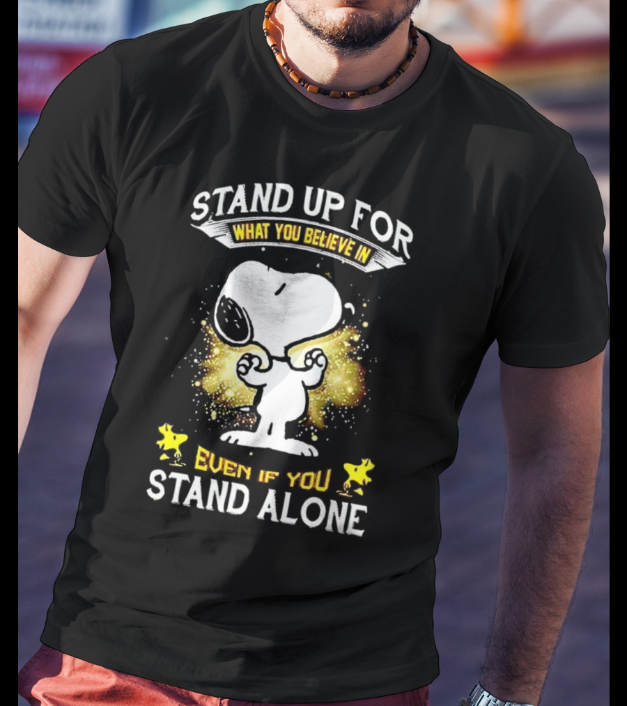 Snoopy Stand Up For What You Believe In Even If You Stand Alone Woodstock T-Shirt