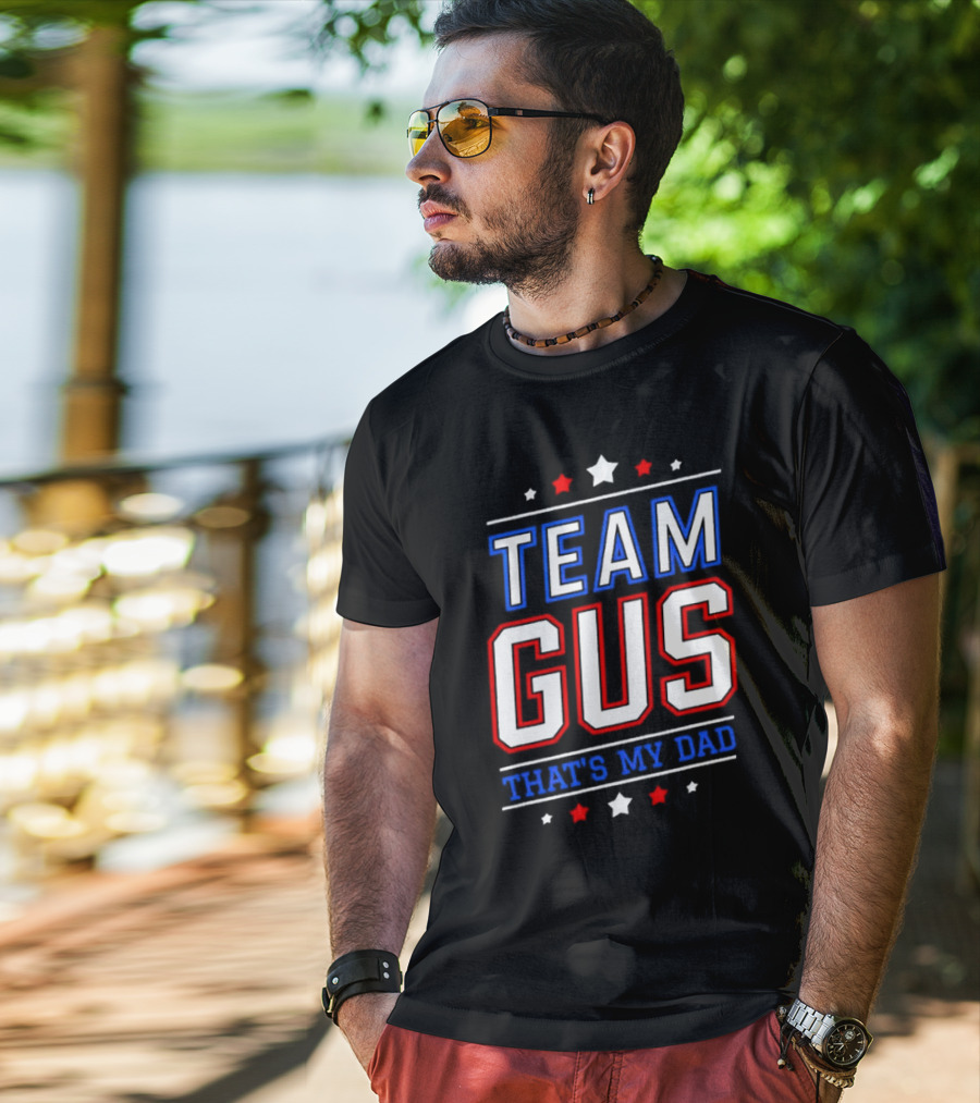 Team Gus That's My Dad Patriotic T-Shirt