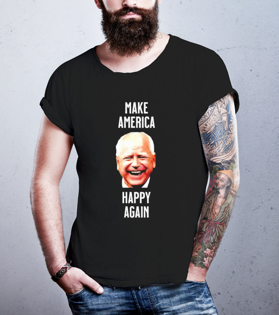 Make America Happy Again Tim Walz Image T-Shirt