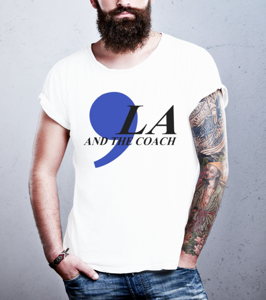 Comma LA And The Coach T-Shirt