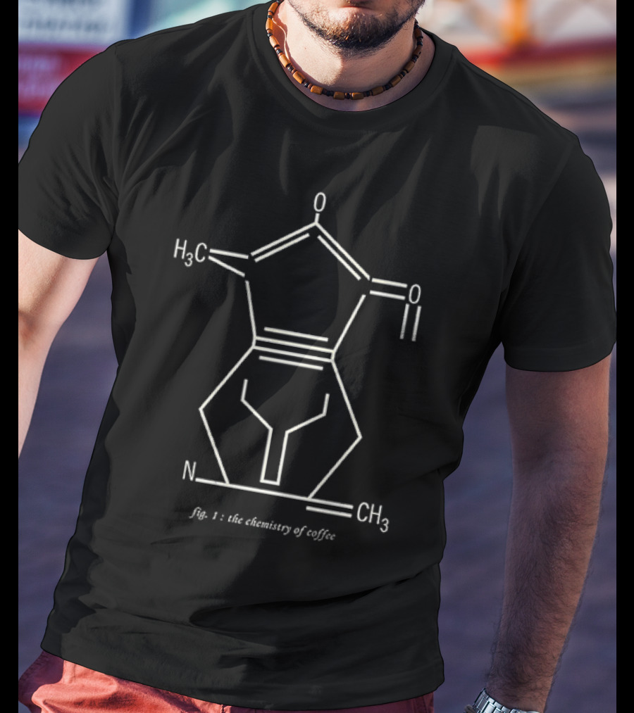 Fig. 1 The Chemistry Of Coffee Molecular Structure T-Shirt