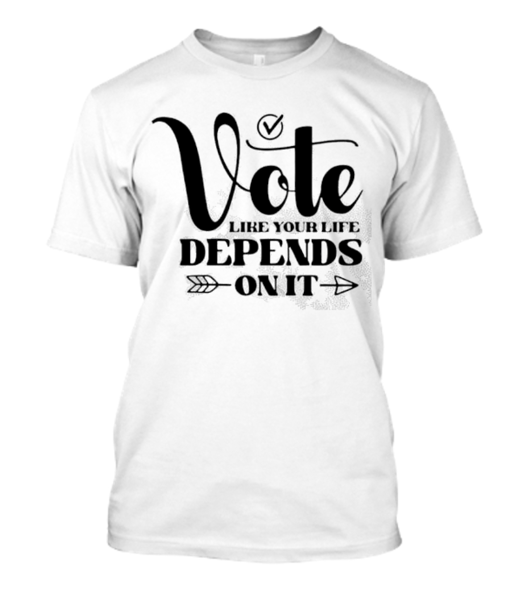 Vote Like Your Life Depends On It Checkmark Arrow T-Shirt