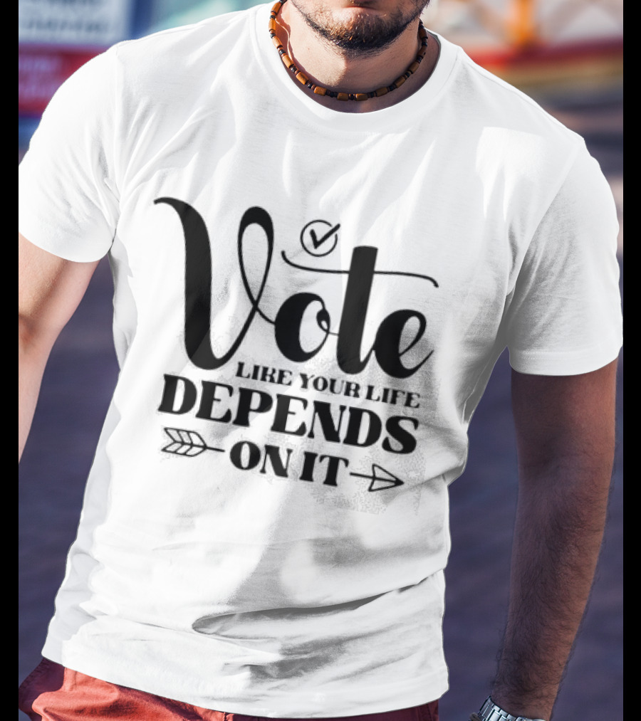 Vote Like Your Life Depends On It Checkmark Arrow T-Shirt
