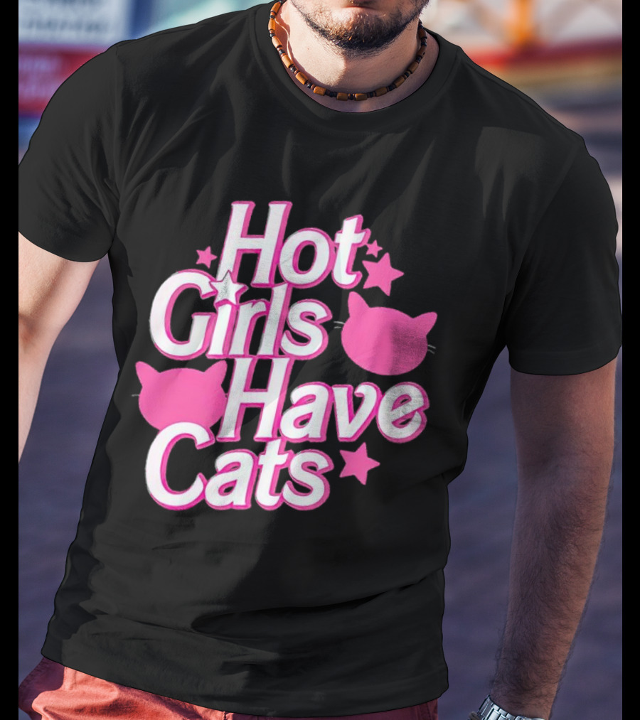 Hot Girls Have Cats Barbie Cats And Stars T-Shirt