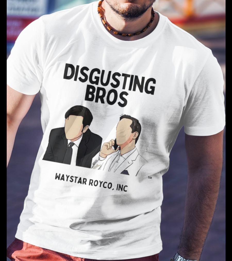 Disgusting Bros Waystar Royco Inc Succession T-Shirt