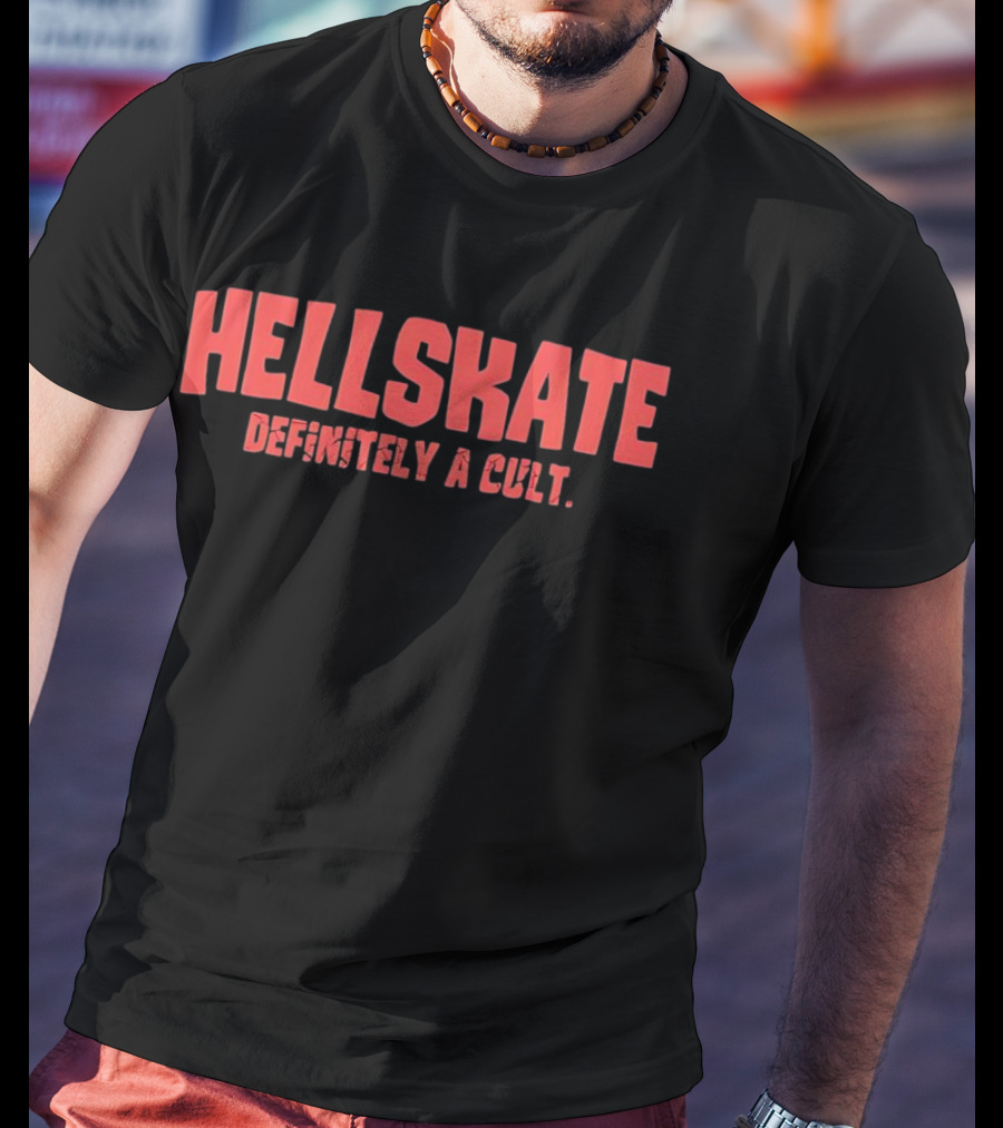 Hellskate Definitely A Cult T-Shirt