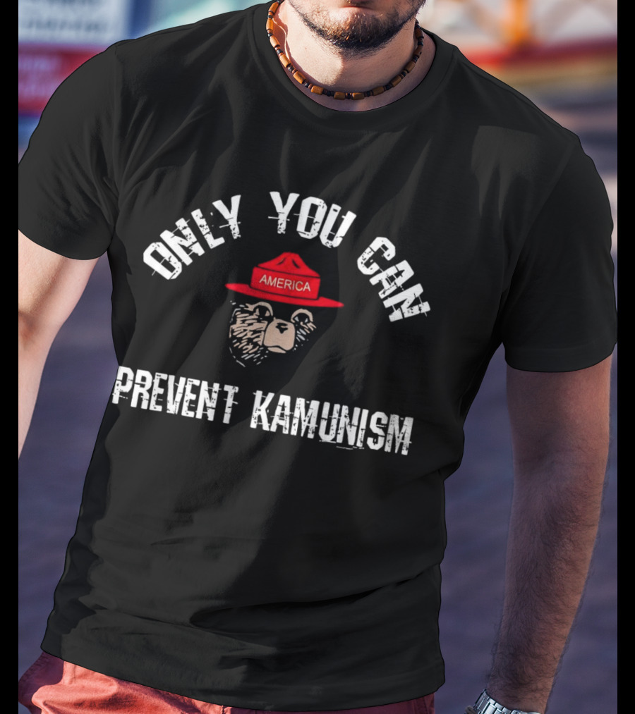 Only You Can Prevent Kamunism America Bear Hat T-Shirt