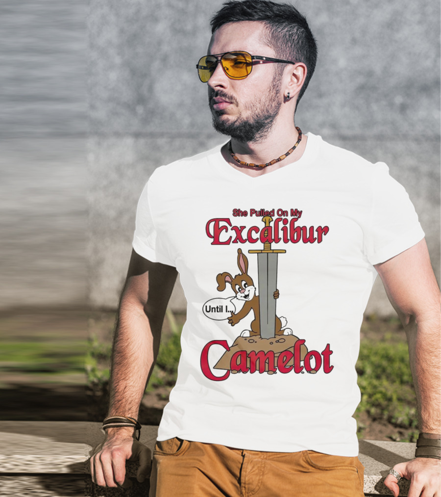 She Pulled On My Excalibur Until I Camelot Sword Dog T-Shirt