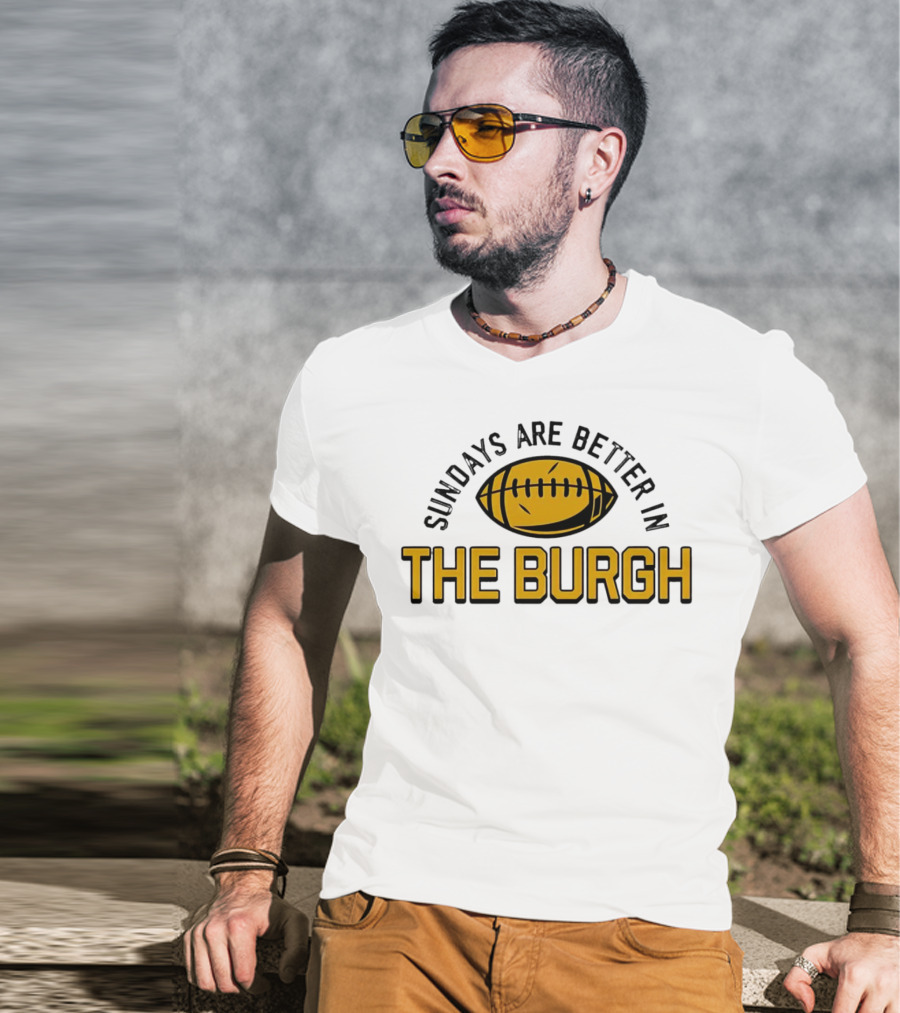 Sundays Are Better In The Burgh Football T-Shirt