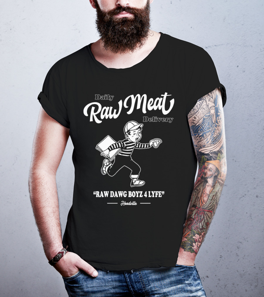 Daily Raw Meat Delivery Raw Dawg Boyz 4 Lyfe Hoodville T-Shirt