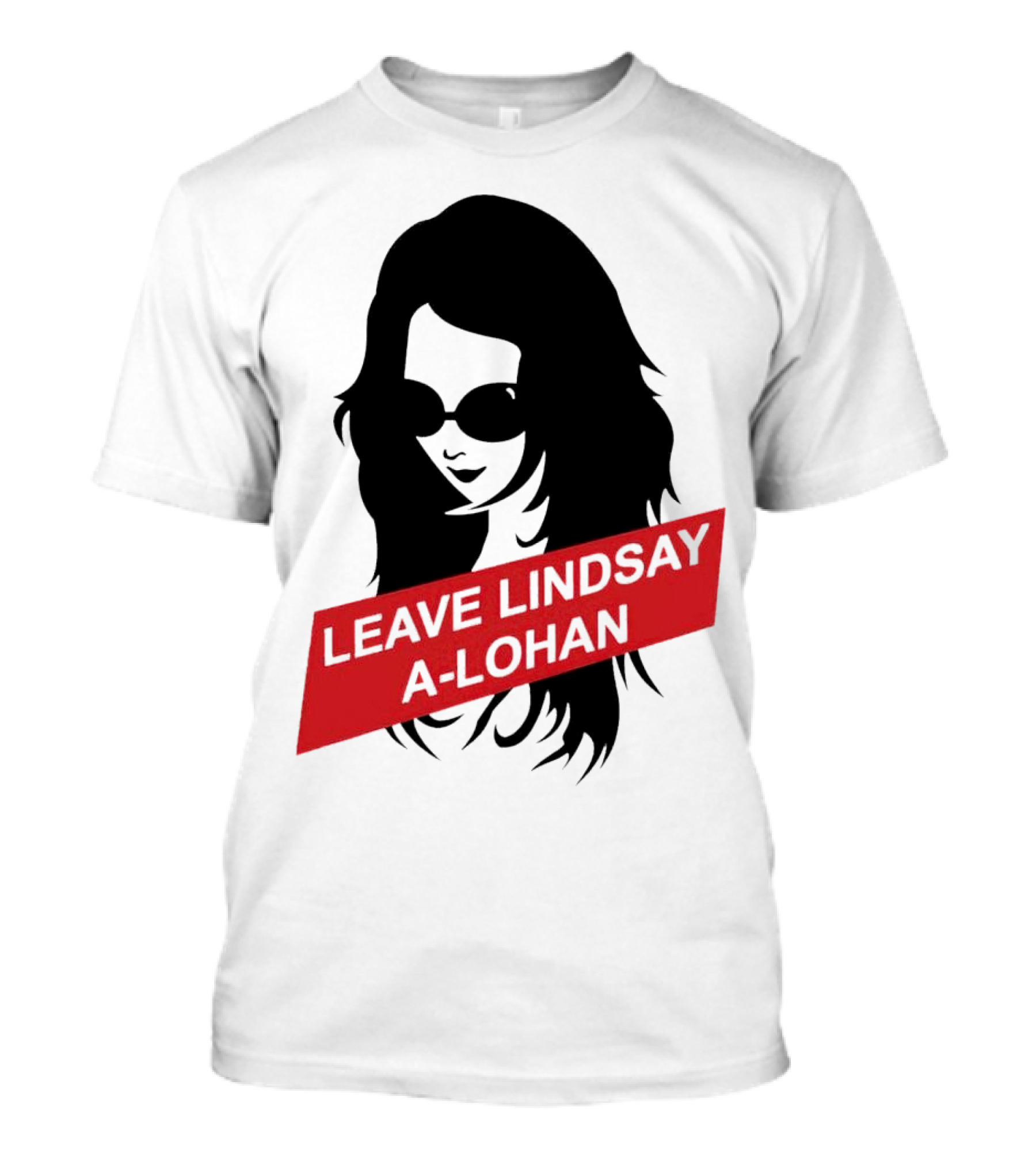 Leave Lindsay A-Lohan T-Shirt