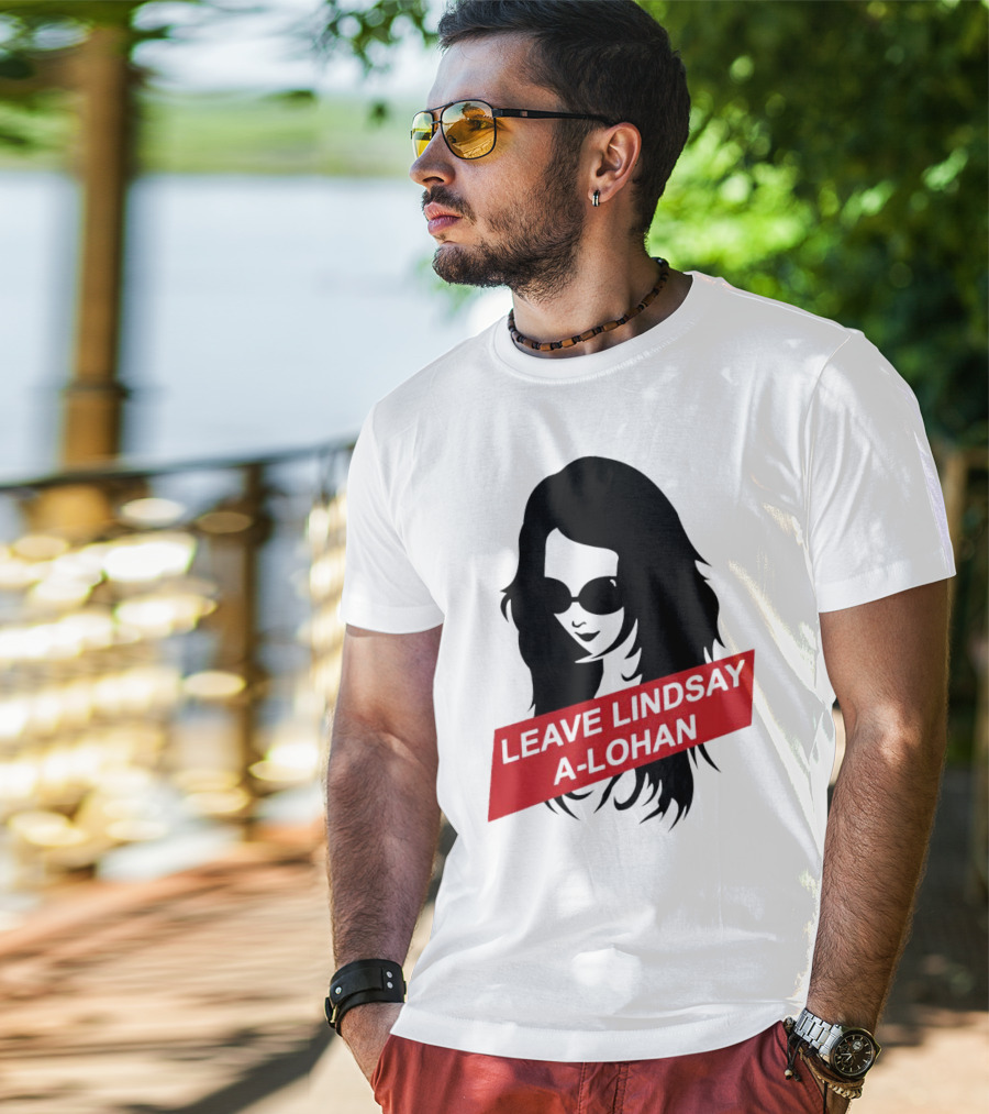 Leave Lindsay A-Lohan T-Shirt