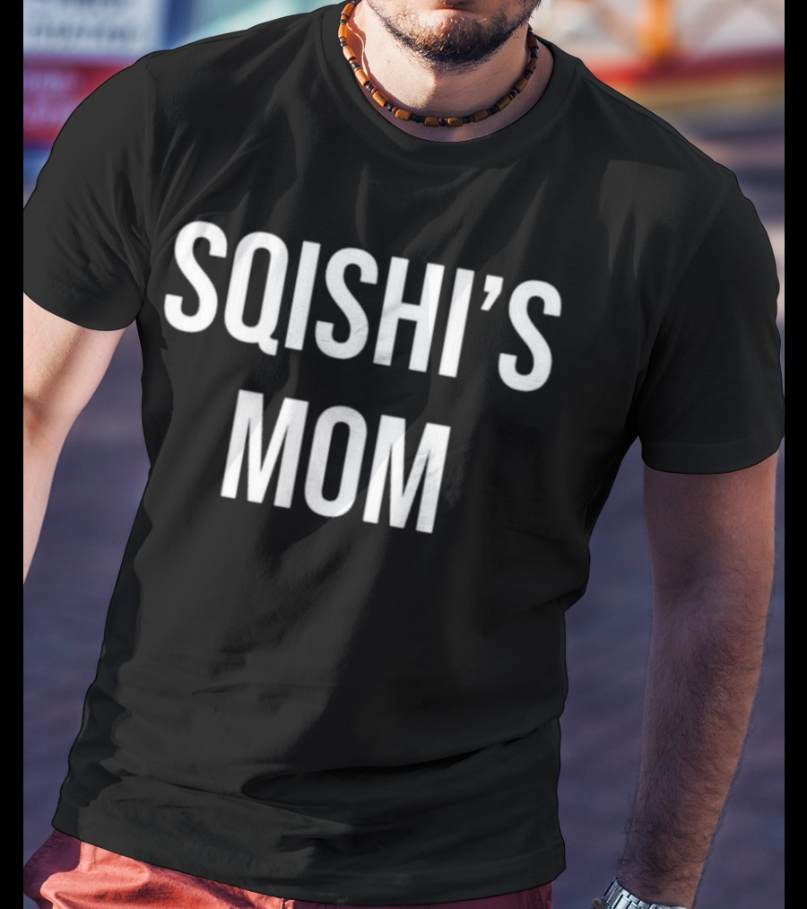 SQISHI’S MOM T-Shirt