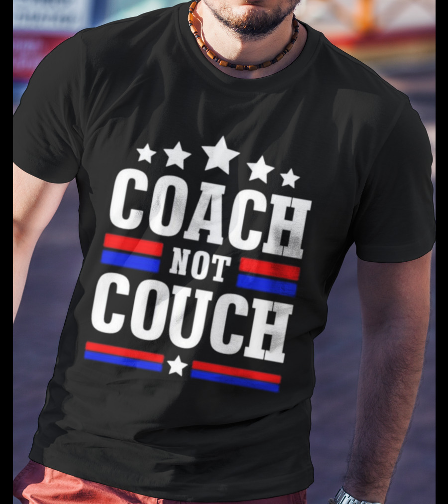 Coach Not Couch T-Shirt