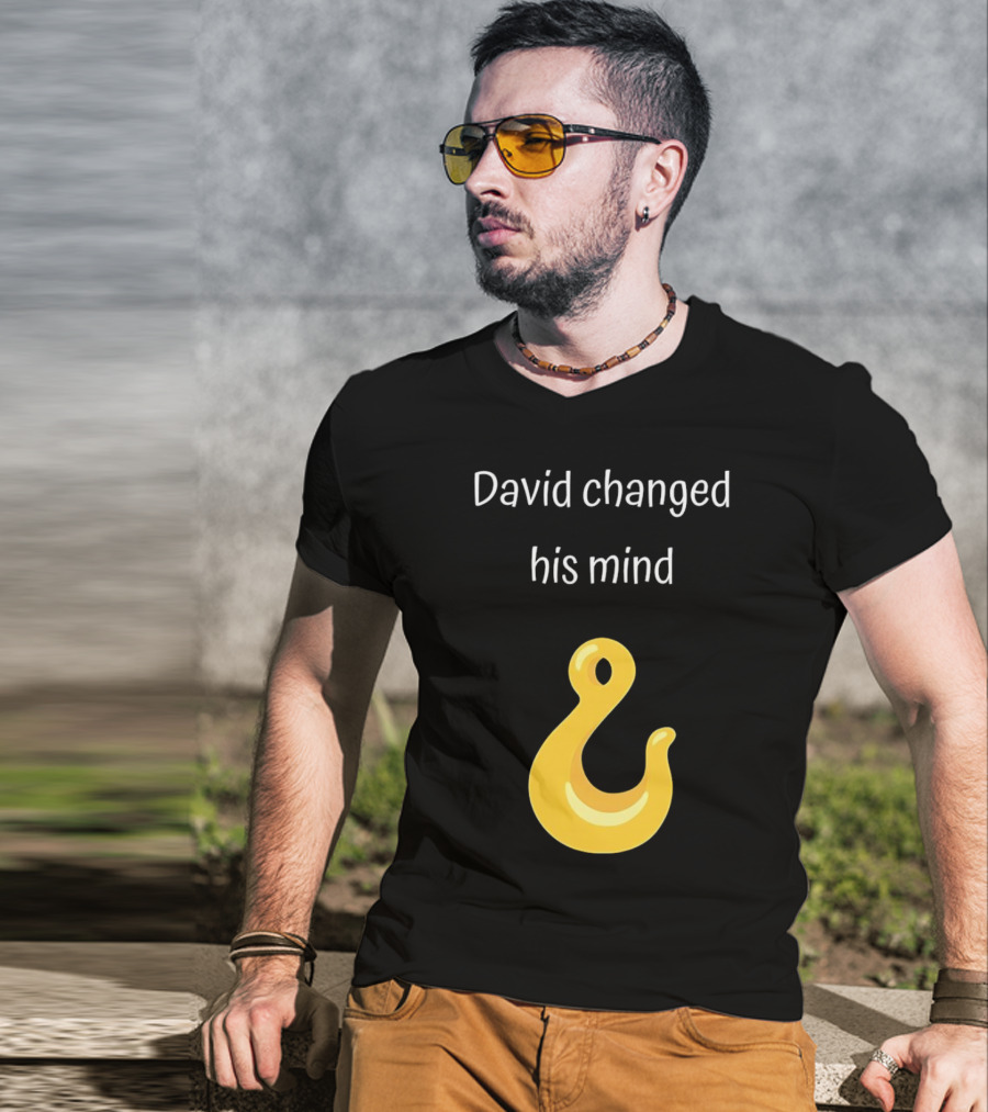 David Changed His Mind Hook Emoji Novelty Text T-Shirt